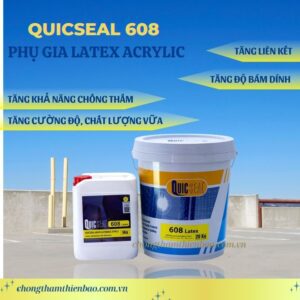 Quicseal 608 - Phụ gia Latex